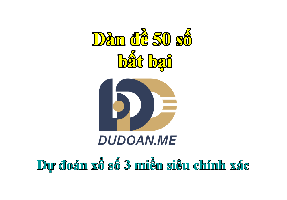 Dàn đề 50 số bất bại khung 2 ngày chuẩn VIP -DuDoan.Me